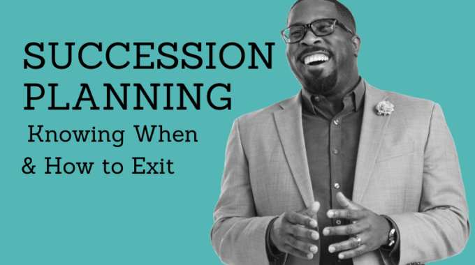 Succession Planning - Knowing When & How To Exit 3 2